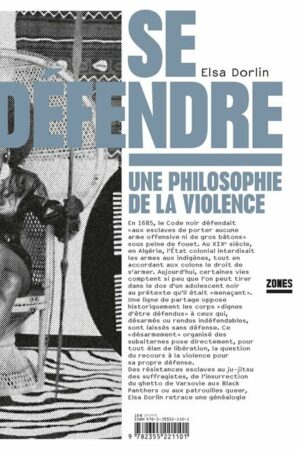 Couverture du livre d'Elsa Dorlin, Se Défendre, une philosophie de la violence